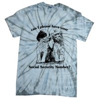Can I Please Have Your Social Security Number Tie-Dye T-Shirt