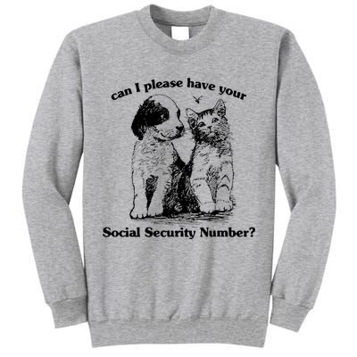 Can I Please Have Your Social Security Number Tall Sweatshirt