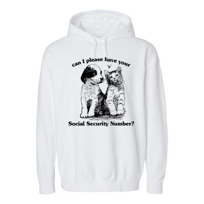 Can I Please Have Your Social Security Number Garment-Dyed Fleece Hoodie