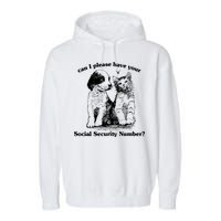 Can I Please Have Your Social Security Number Garment-Dyed Fleece Hoodie