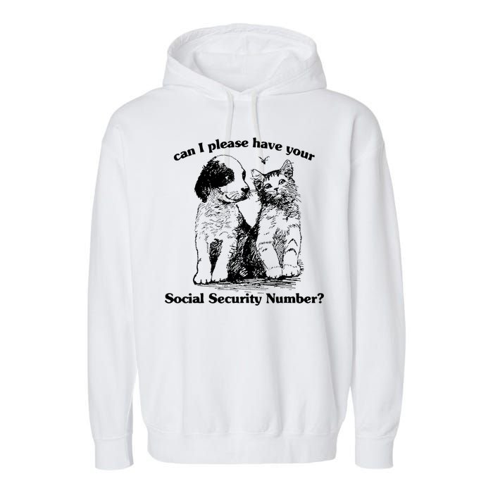Can I Please Have Your Social Security Number Garment-Dyed Fleece Hoodie