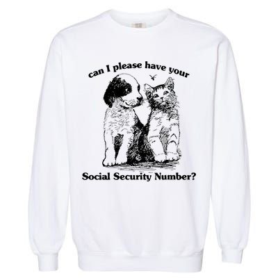 Can I Please Have Your Social Security Number Garment-Dyed Sweatshirt