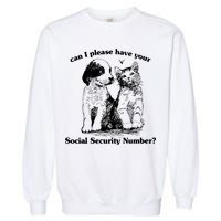 Can I Please Have Your Social Security Number Garment-Dyed Sweatshirt