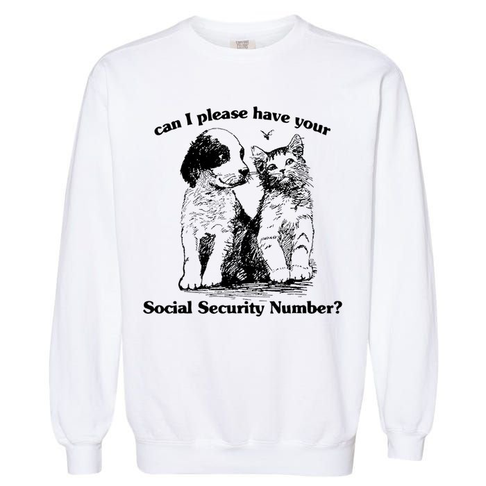 Can I Please Have Your Social Security Number Garment-Dyed Sweatshirt