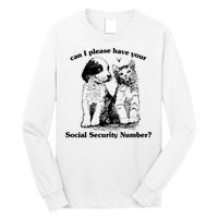 Can I Please Have Your Social Security Number Long Sleeve Shirt