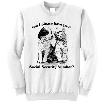 Can I Please Have Your Social Security Number Sweatshirt