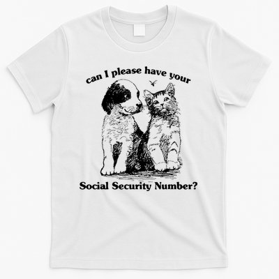 Can I Please Have Your Social Security Number T-Shirt