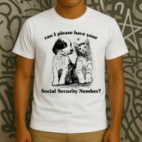 Can I Please Have Your Social Security Number T-Shirt