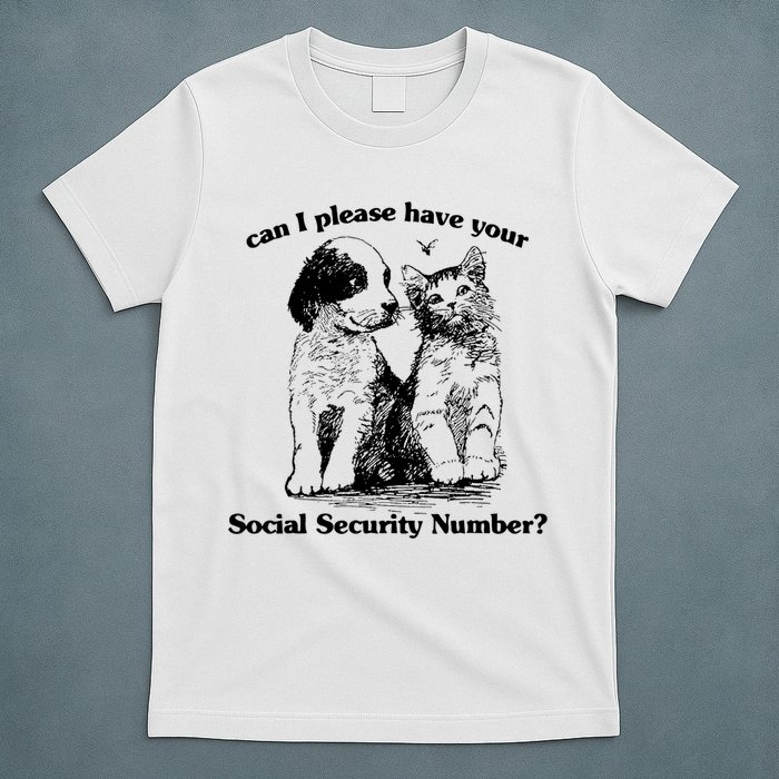 Can I Please Have Your Social Security Number T-Shirt