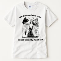 Can I Please Have Your Social Security Number Tall T-Shirt