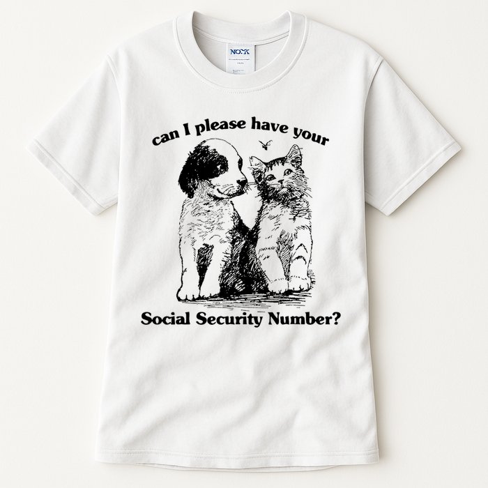 Can I Please Have Your Social Security Number Tall T-Shirt