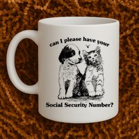 Can I Please Have Your Social Security Number Mug