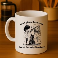 Can I Please Have Your Social Security Number Mug