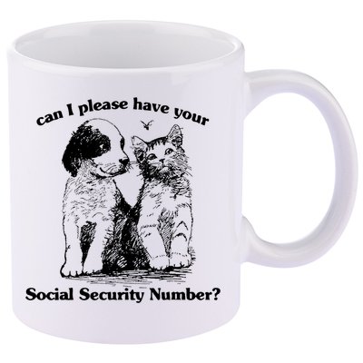 Can I Please Have Your Social Security Number 11oz C Handle Ceramic Mug