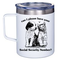 Can I Please Have Your Social Security Number 12oz Stainless Steel Coffee Mug