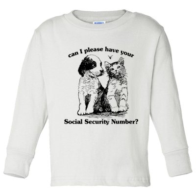 Can I Please Have Your Social Security Number Toddler Long Sleeve Shirt