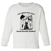 Can I Please Have Your Social Security Number Toddler Long Sleeve Shirt