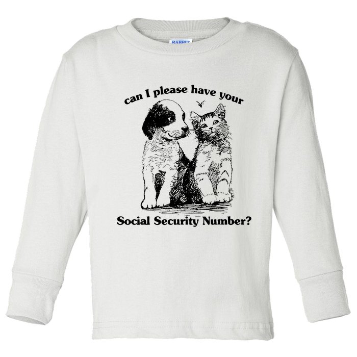Can I Please Have Your Social Security Number Toddler Long Sleeve Shirt