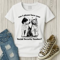 Can I Please Have Your Social Security Number Womens T-Shirt