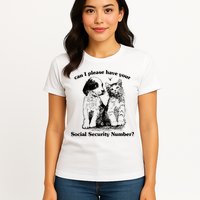 Can I Please Have Your Social Security Number Womens T-Shirt