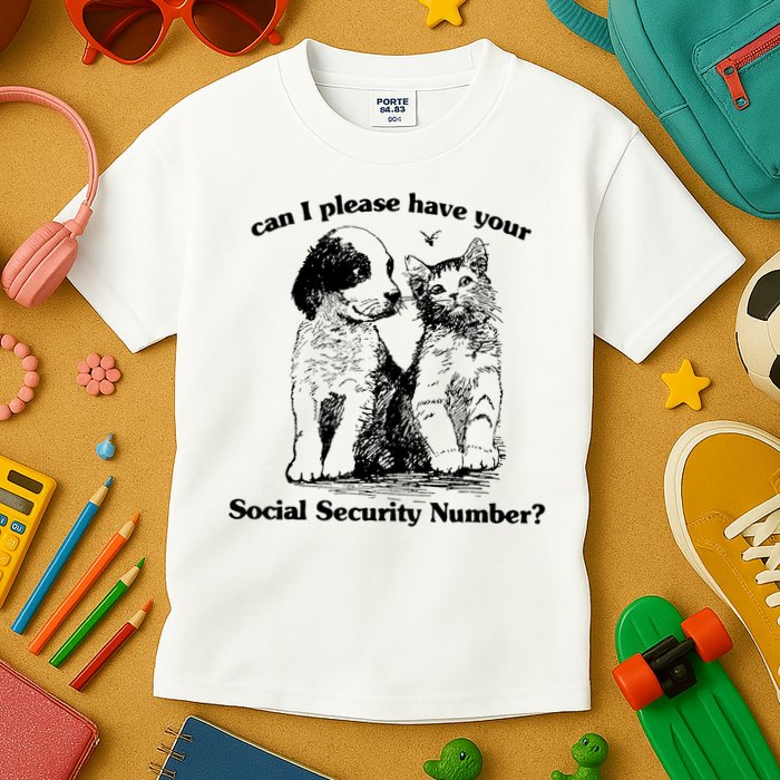 Can I Please Have Your Social Security Number Kids T-Shirt