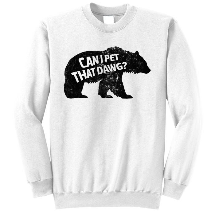 Can I Pet That Dog Funny Dawg Meme Funny Dog Sweatshirt