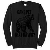 Can I Pet That Dog Bear Meme Funny Dog Sweatshirt