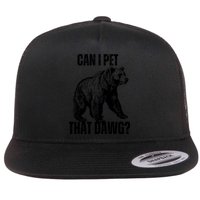 Can I Pet That Dog Bear Meme Funny Dog Flat Bill Trucker Hat