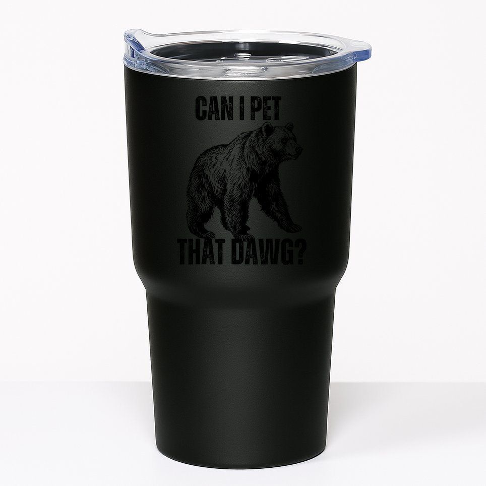 Can I Pet That Dog Bear Meme Funny Dog Tumbler