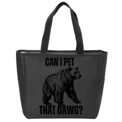 Can I Pet That Dog Bear Meme Funny Dog Zip Tote Bag