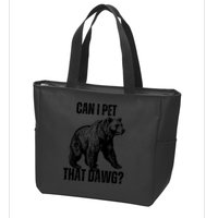 Can I Pet That Dog Bear Meme Funny Dog Zip Tote Bag