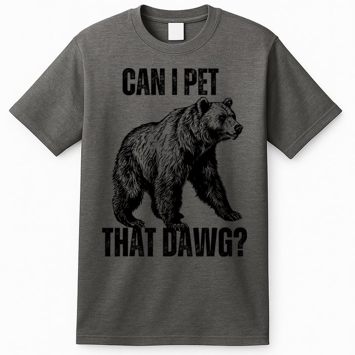 Can I Pet That Dog Bear Meme Funny Dog T-Shirt