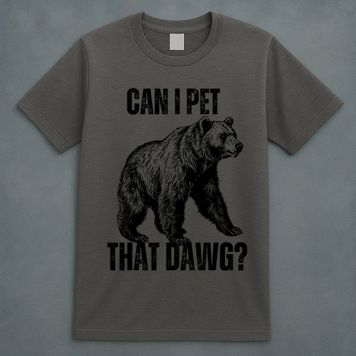 Can I Pet That Dog Bear Meme Funny Dog T-Shirt