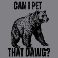 Can I Pet That Dog Bear Meme Funny Dog T-Shirt