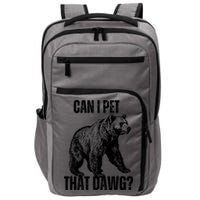Can I Pet That Dog Bear Meme Funny Dog Impact Tech Backpack