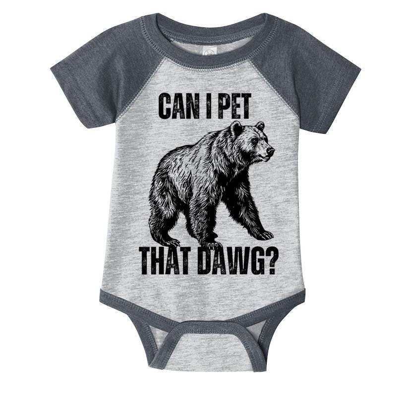 Can I Pet That Dog Bear Meme Funny Dog Infant Baby Jersey Bodysuit