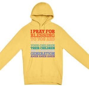 Christian I Pray For Blessings To You And Your Family A Gift Premium Pullover Hoodie