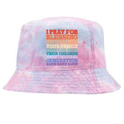 Christian I Pray For Blessings To You And Your Family A Gift Tie-Dyed Bucket Hat