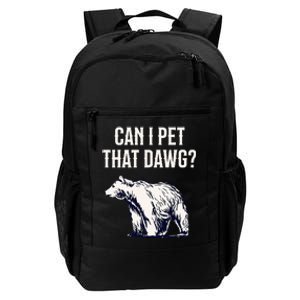 Can I Pet That Dawg Bear Meme Southern Accent Daily Commute Backpack