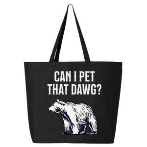 Can I Pet That Dawg Bear Meme Southern Accent 25L Jumbo Tote