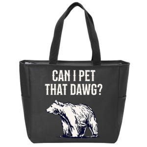 Can I Pet That Dawg Bear Meme Southern Accent Zip Tote Bag