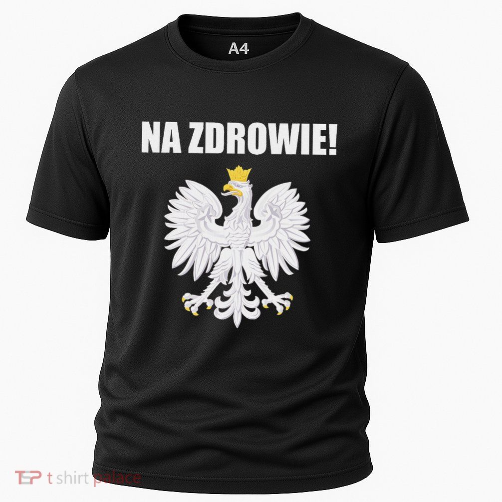 Cheers In Polish Coat Of Arms Souvenir Funny Na Zdrowie Performance Shirt