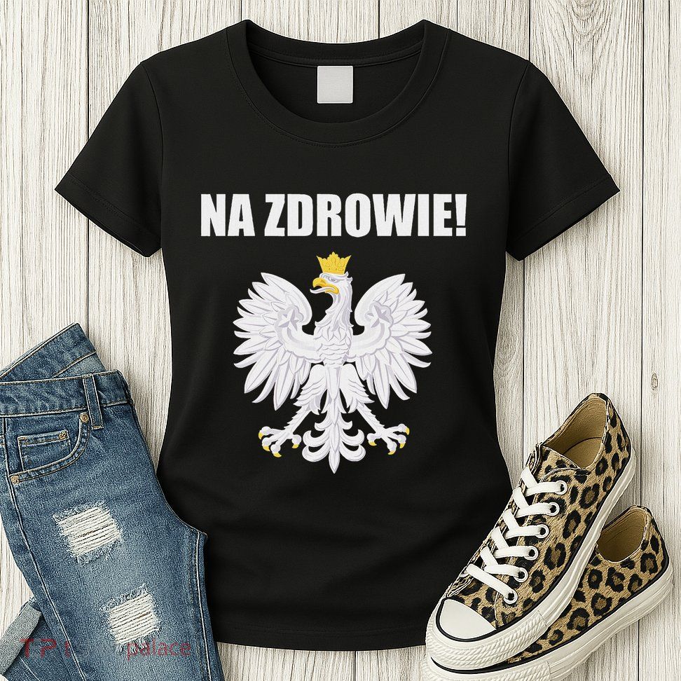 Cheers In Polish Coat Of Arms Souvenir Funny Na Zdrowie Womens T-Shirt