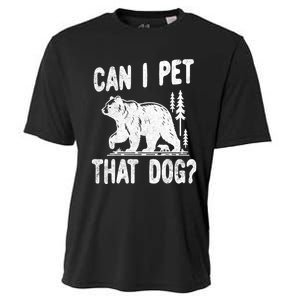 Can I Pet That Dog Funny Hiking Camping Bear Forest Lover Cooling Performance Crew T-Shirt