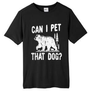 Can I Pet That Dog Funny Hiking Camping Bear Forest Lover Tall Fusion ChromaSoft Performance T-Shirt