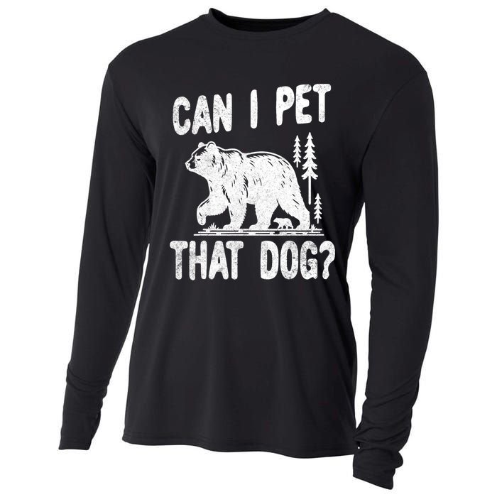 Can I Pet That Dog Funny Hiking Camping Bear Forest Lover Cooling Performance Long Sleeve Crew