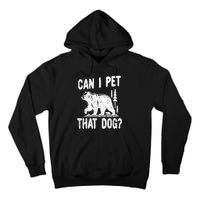 Can I Pet That Dog Funny Hiking Camping Bear Forest Lover Tall Hoodie