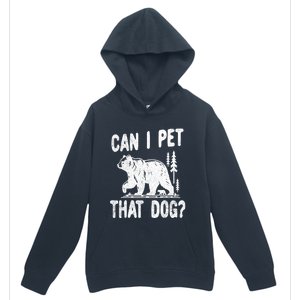 Can I Pet That Dog Funny Hiking Camping Bear Forest Lover Urban Pullover Hoodie