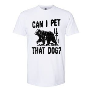 Can I Pet That Dog Funny Hiking Camping Bear Forest Lover Softstyle CVC T-Shirt