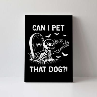 Can I Pet That Dog Halloween Skeleton Canvas